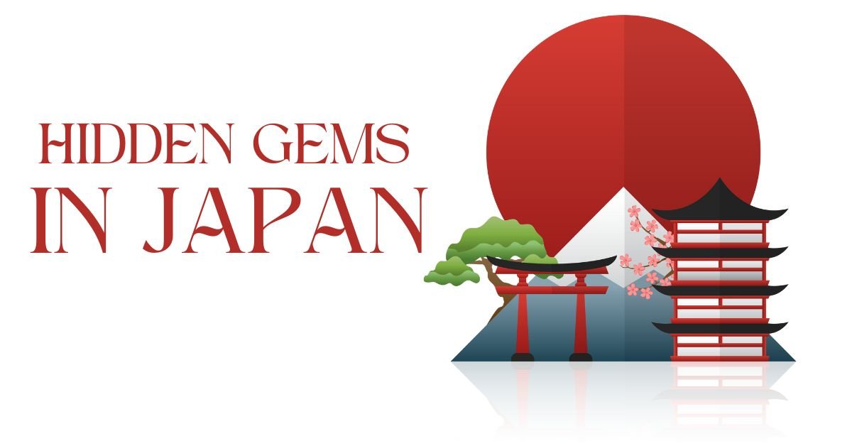 Hidden Gems in Japan