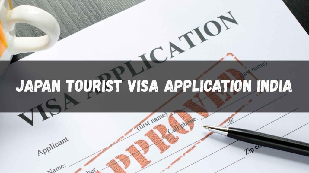 Japan Tourist Visa Application India