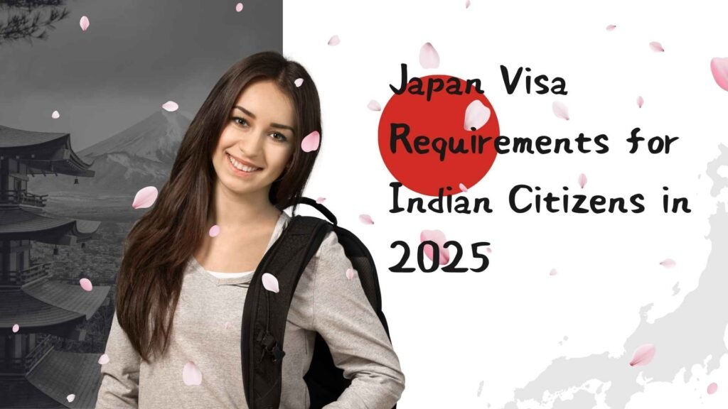 Japan Visa Requirements for Indian Citizens in 2025