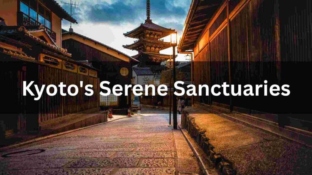 Kyoto's Serene Sanctuaries